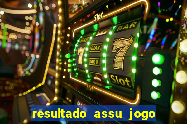 resultado assu jogo do bicho