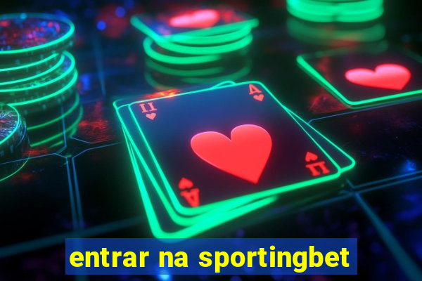 entrar na sportingbet