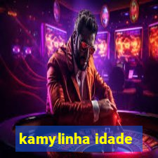 kamylinha idade