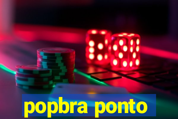 popbra ponto