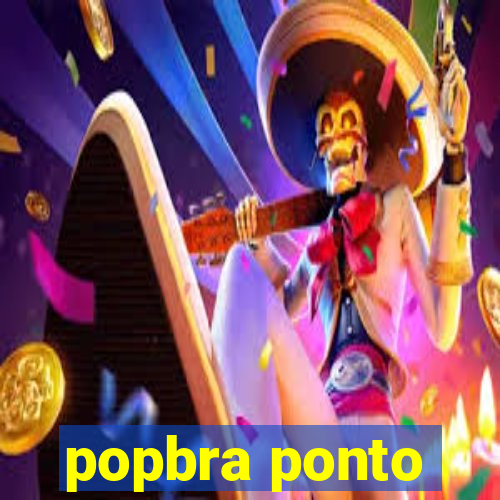 popbra ponto