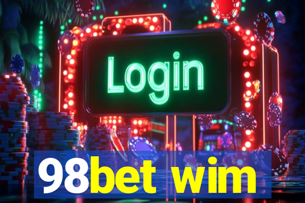98bet wim