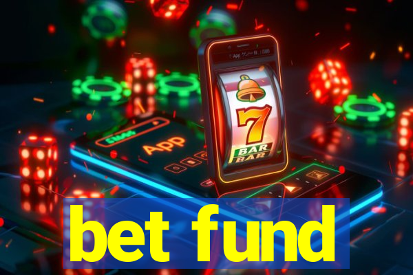 bet fund