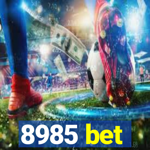 8985 bet