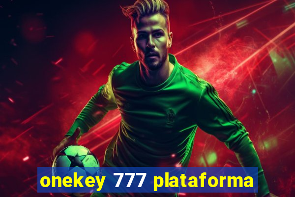 onekey 777 plataforma