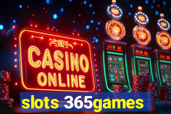 slots 365games
