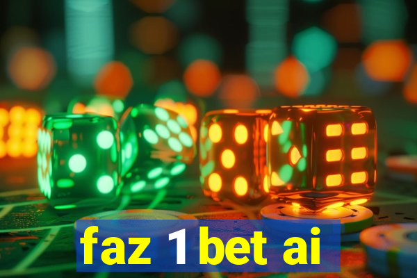 faz 1 bet ai