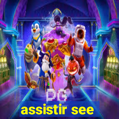 assistir see