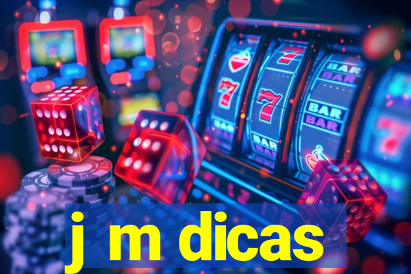 j m dicas