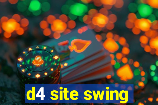 d4 site swing