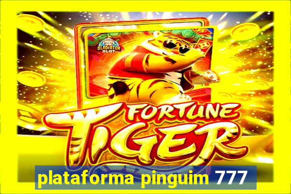plataforma pinguim 777