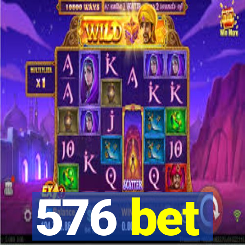 576 bet