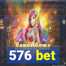 576 bet