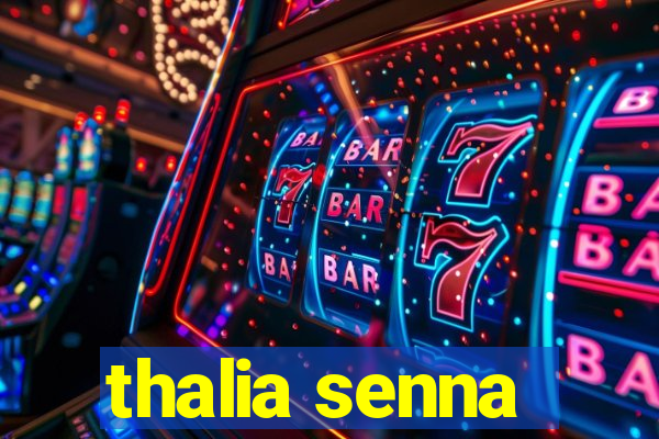 thalia senna