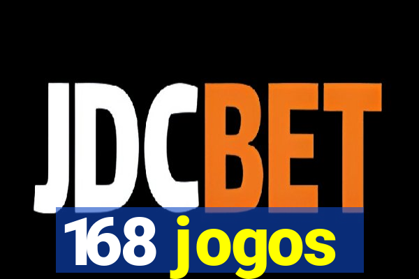 168 jogos