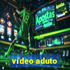vídeo aduto