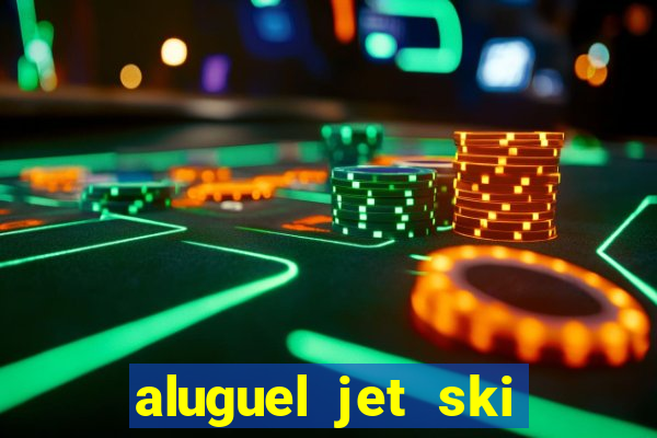 aluguel jet ski porto seguro