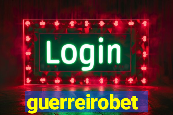 guerreirobet