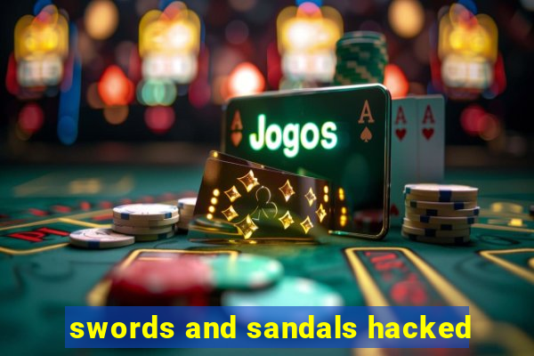 swords and sandals hacked