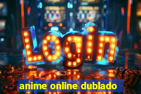 anime online dublado