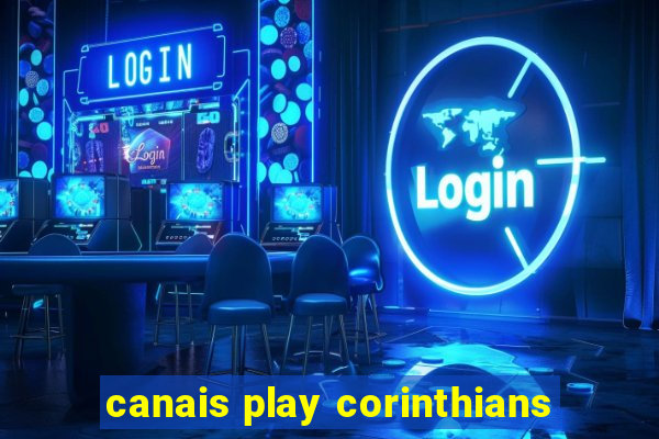 canais play corinthians