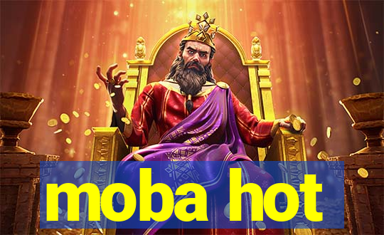 moba hot