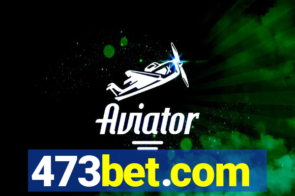 473bet.com