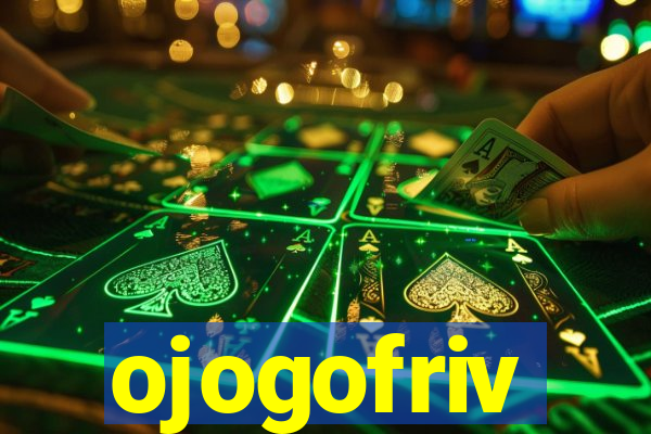 ojogofriv