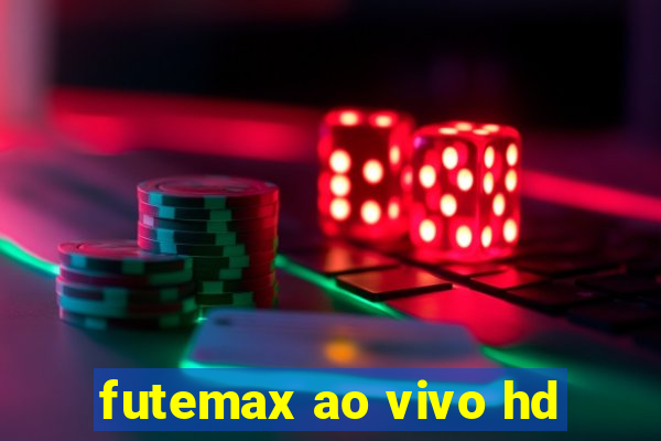 futemax ao vivo hd