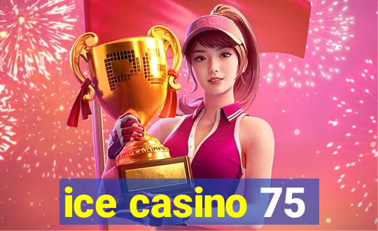 ice casino 75