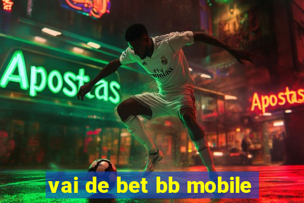 vai de bet bb mobile