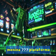 menina 777 plataforma