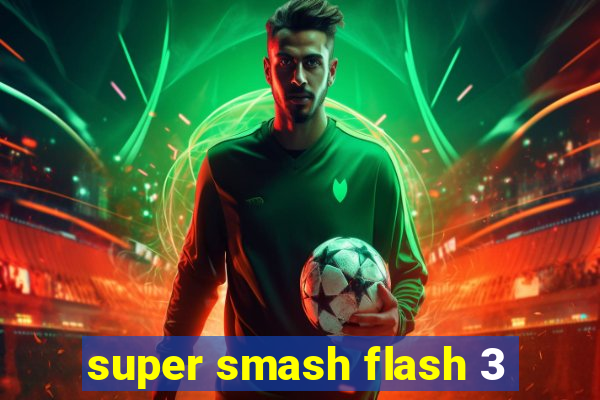 super smash flash 3