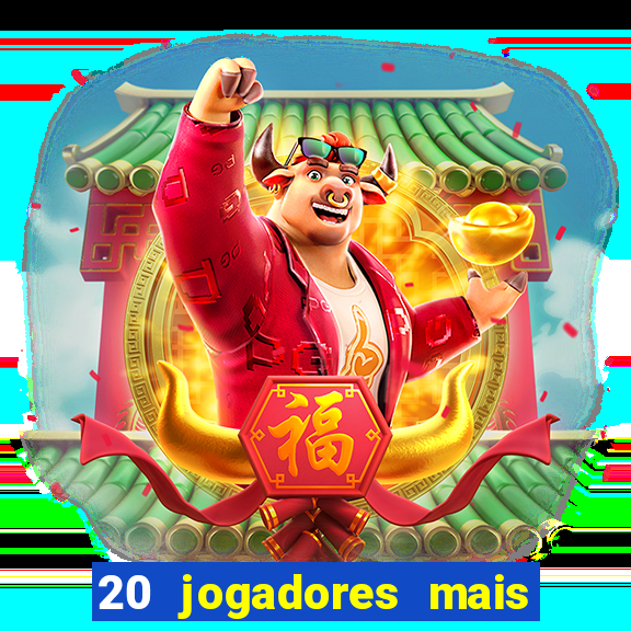 20 jogadores mais ricos do mundo