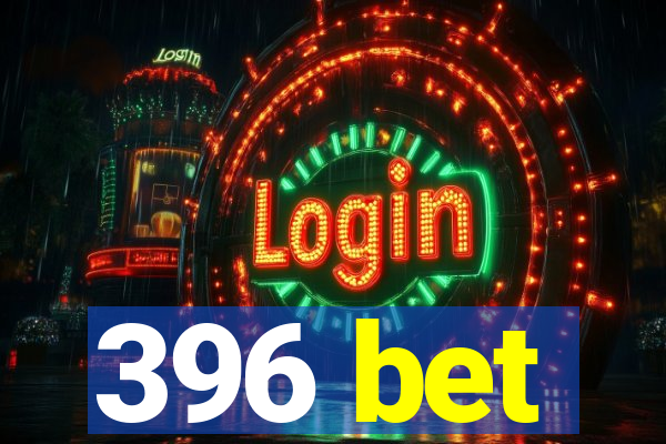 396 bet