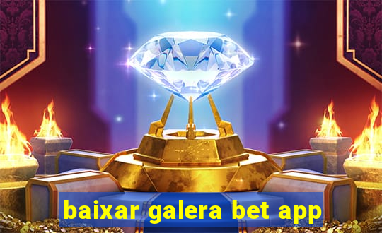baixar galera bet app