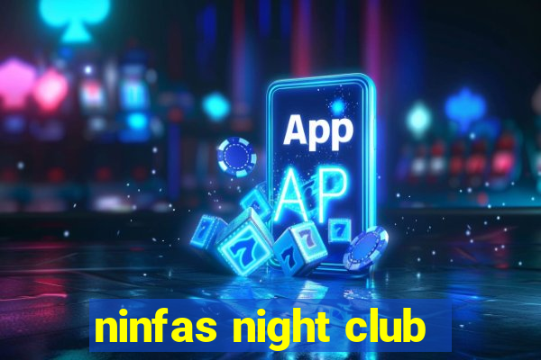 ninfas night club