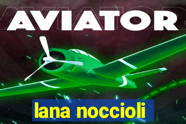 lana noccioli