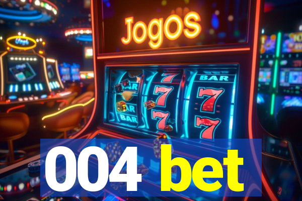 004 bet
