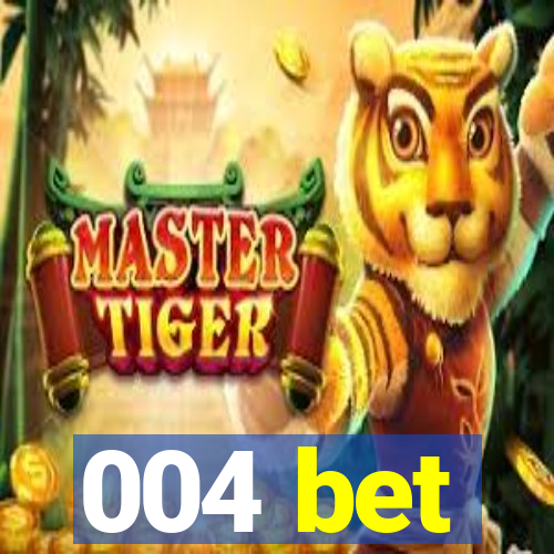 004 bet
