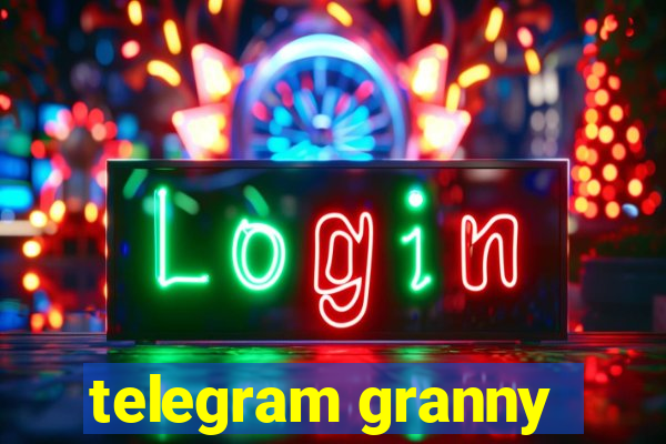 telegram granny