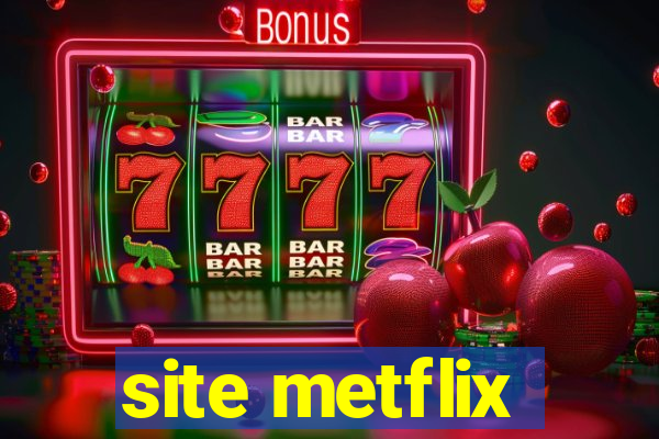 site metflix
