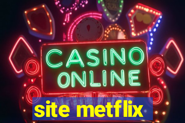 site metflix