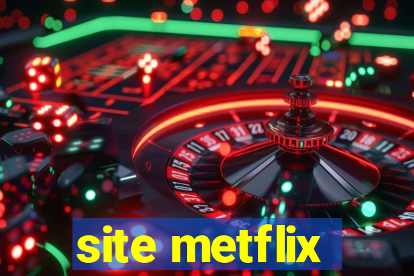 site metflix