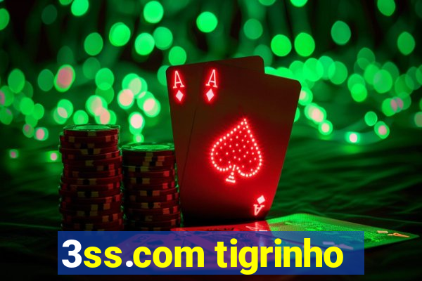 3ss.com tigrinho