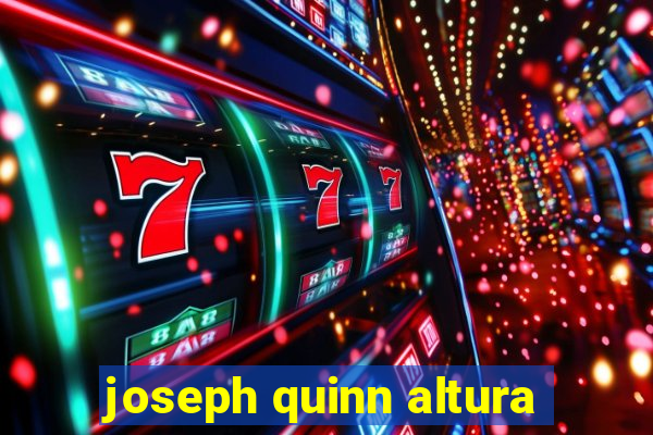 joseph quinn altura