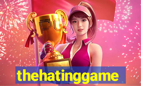 thehatinggame