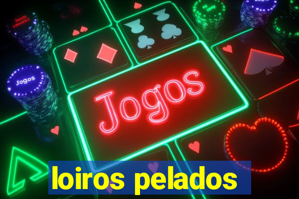 loiros pelados