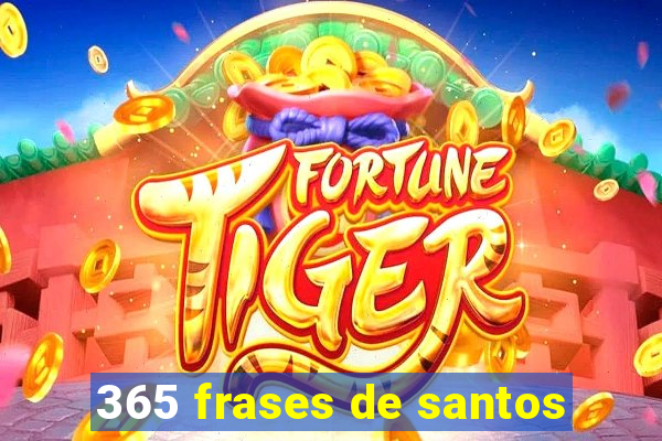 365 frases de santos