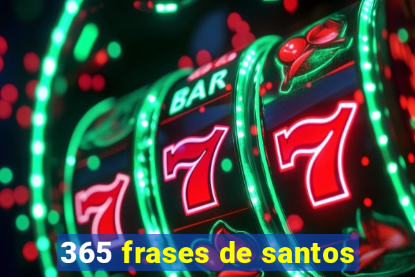 365 frases de santos